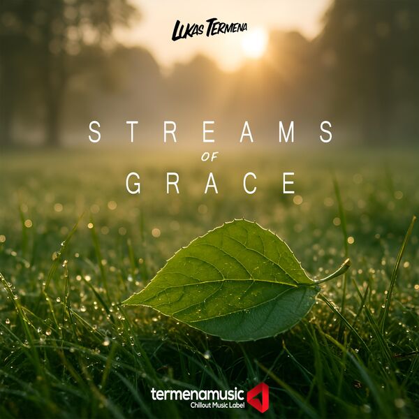 Lukas Termena|Streams of Grace Lukas Termena|Streams of Grace