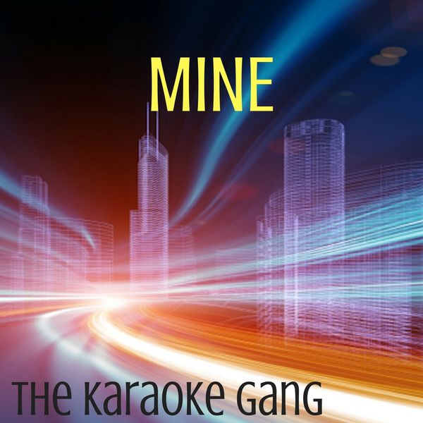 The Karaoke Gang - Mine (Karaoke Version) (Originally Performed by Bazzi) The Karaoke Gang - Mine (Karaoke Version) (Originally Performed by Bazzi)