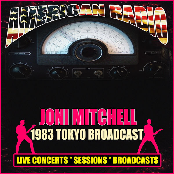 Joni Mitchell - 1983 Tokyo Broadcast Joni Mitchell - 1983 Tokyo Broadcast