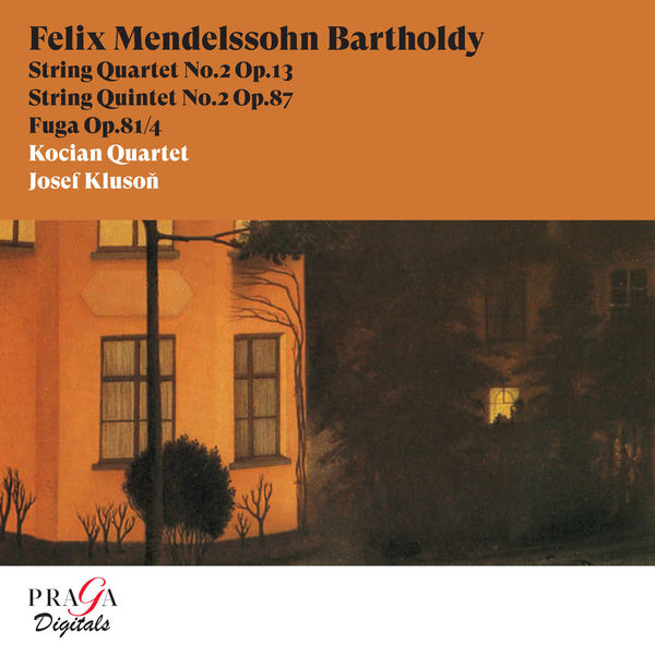 Kocian Quartet|Felix Mendelssohn Bartholdy: String Quintet No. 2, String Quartet No. 2