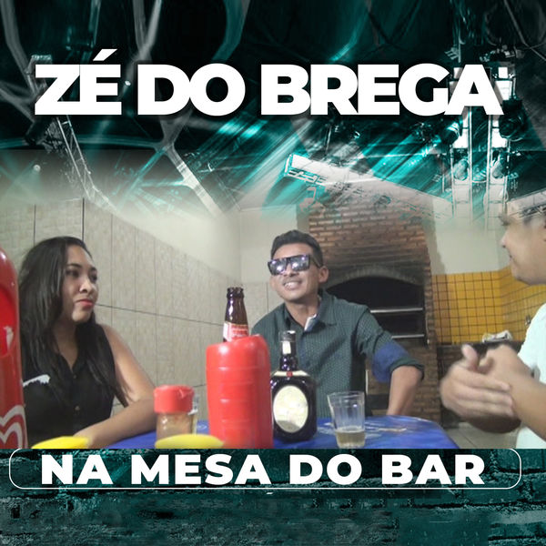 Zé Do Brega - Na Mesa do Bar Zé Do Brega - Na Mesa do Bar