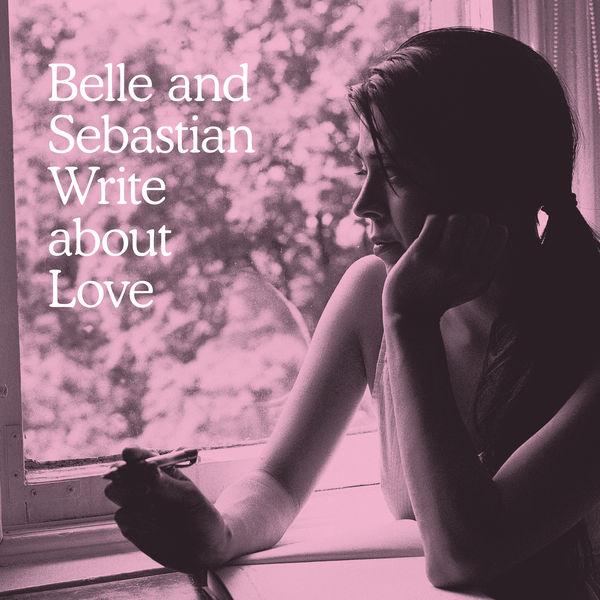 Belle and Sebastian - Write About Love Belle and Sebastian - Write About Love