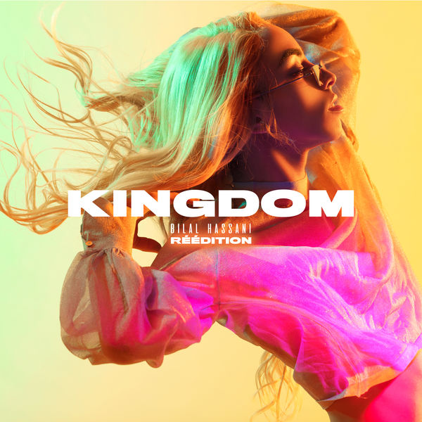 Bilal Hassani - Kingdom (Réédition) Bilal Hassani - Kingdom (Réédition)