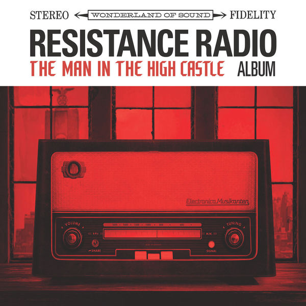 Various Artists - Resistance Radio: The Man in the High Castle Album Various Artists - Resistance Radio: The Man in the High Castle Album