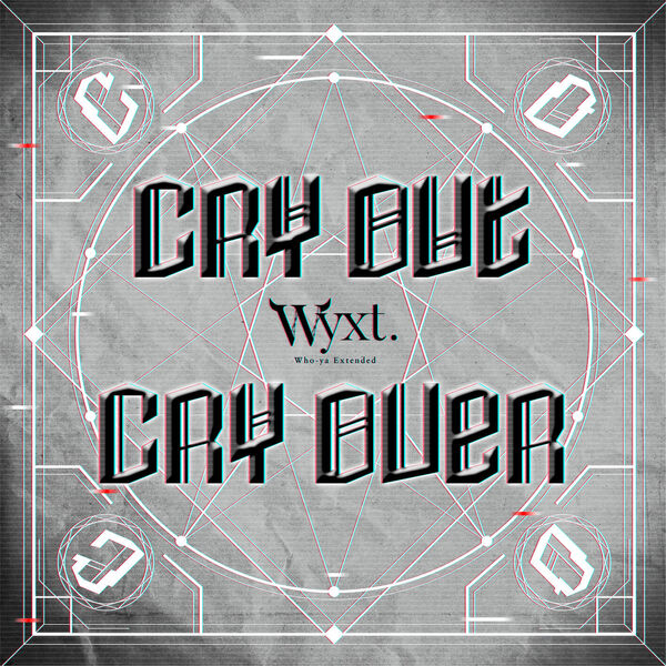 Who-ya Extended|CRY OUT CRY OVER