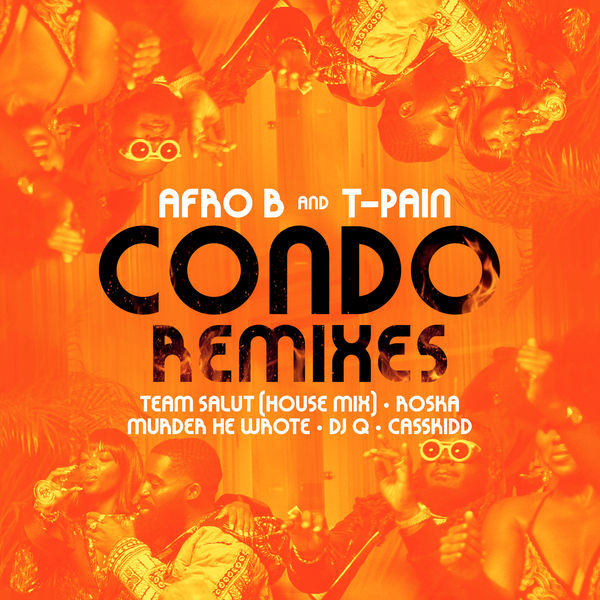 Afro B|Condo (feat. T-Pain) [Remixes]