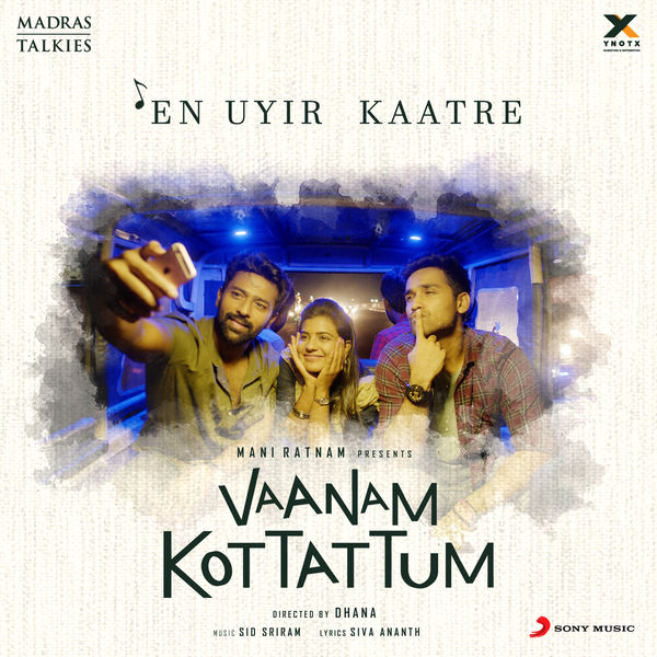 Sid Sriram - En Uyir Kaatre (From "Vaanam Kottattum") Sid Sriram - En Uyir Kaatre (From "Vaanam Kottattum")
