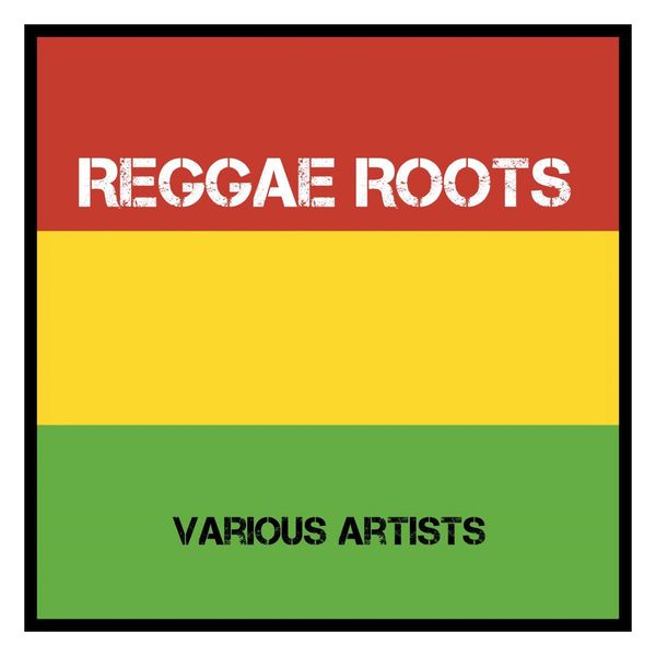 Various Artists - Reggae Roots Various Artists - Reggae Roots