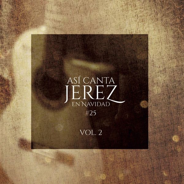 Así Canta Jerez - Así Canta Jerez en Navidad, Vol. 2 #25 Así Canta Jerez - Así Canta Jerez en Navidad, Vol. 2 #25