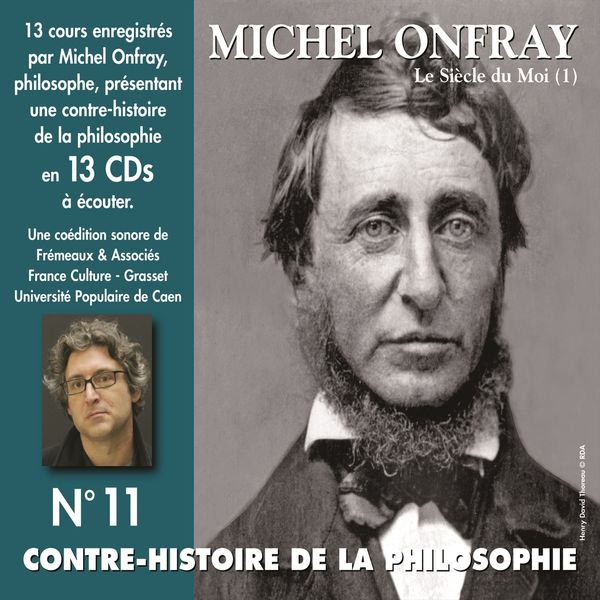 Michel Onfray|Contre-histoire de la philosophie, vol. 11-2 : le siècle du moi  (Volumes de 7 à 13, cours enregistrés)