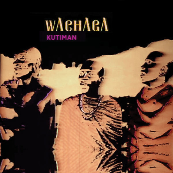 Kutiman - Wachaga Kutiman - Wachaga