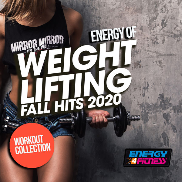 Various Artists|Energy Of Weight Lifting Fall Hits 2020 Workout Collection (15 Tracks Non-Stop Mixed Compilation for Fitness & Workout)