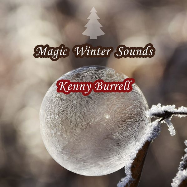 Kenny Burrell - Magic Winter Sounds Kenny Burrell - Magic Winter Sounds