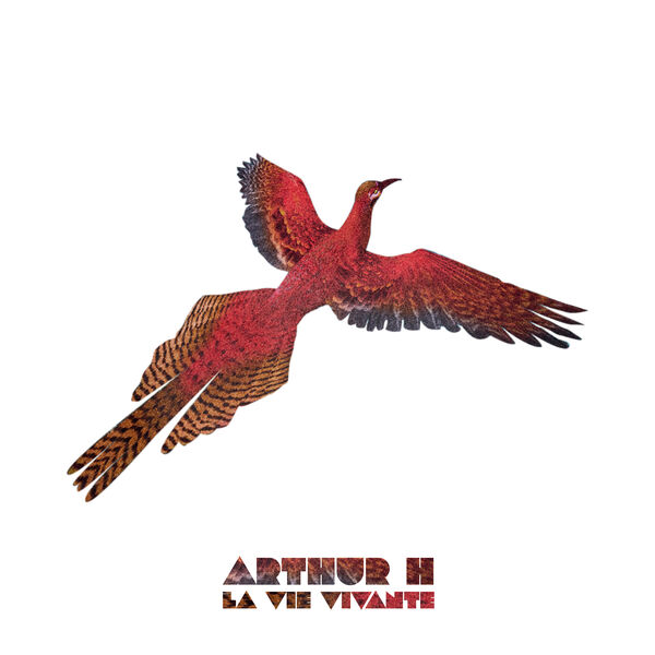 LA VIE VIVANTE (Live 2023), Arthur H - Qobuz