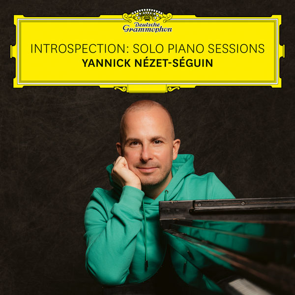Yannick Nézet-Séguin - Introspection: Solo Piano Sessions Yannick Nézet-Séguin - Introspection: Solo Piano Sessions