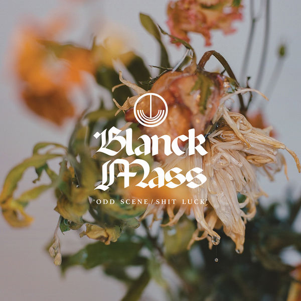 Blanck Mass - Odd Scene / Shit Luck Blanck Mass - Odd Scene / Shit Luck