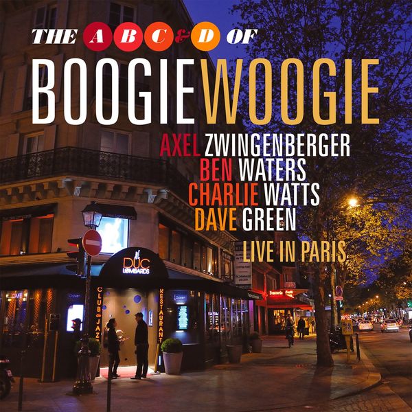 The A, B, C & D of Boogie Woogie|Live in Paris The A, B, C & D of Boogie Woogie|Live in Paris