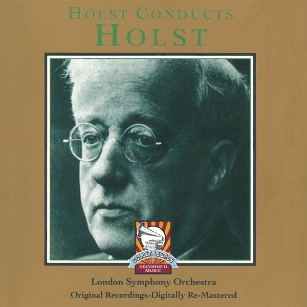 London Symphony Orchestra|Holst Conducts Holst