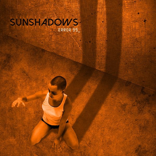 Sunshadows - Error 99_ Sunshadows - Error 99_