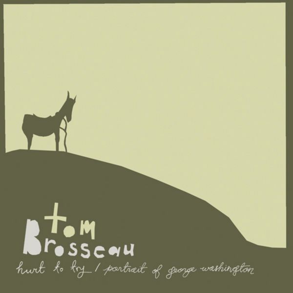 Tom Brosseau - Hurt to Try Tom Brosseau - Hurt to Try