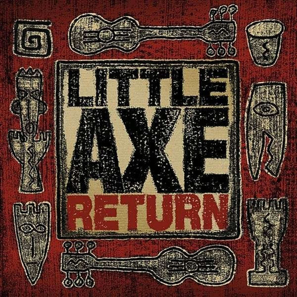 Little Axe - Return Little Axe - Return