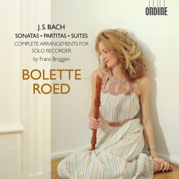 Bolette Roed|J.S. Bach: Sonatas, Partitas & Suites – Complete Arrangements for Solo Recorder