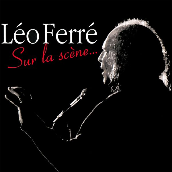 Léo Ferré - Sur la scène... (1973) - live Léo Ferré - Sur la scène... (1973) - live