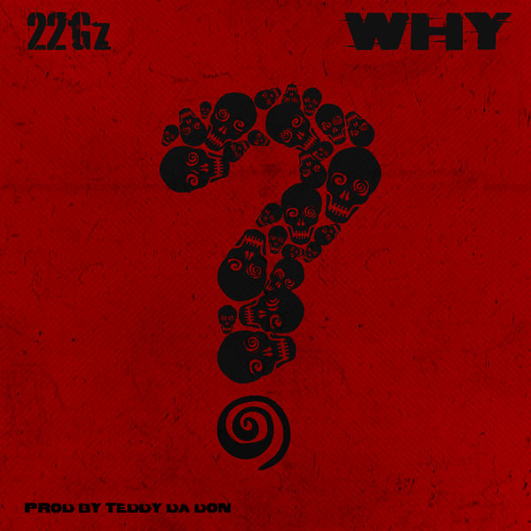 22Gz - Why 22Gz - Why