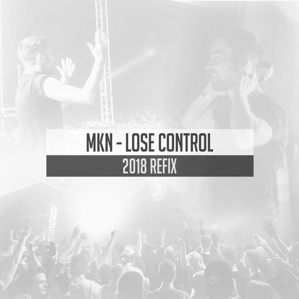 MKN|Lose Control   (2018 Refix)