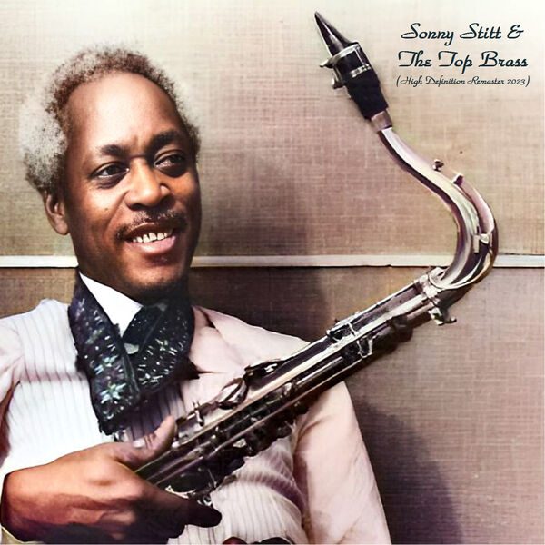 Sonny Stitt & The Top Brass (High Definition Remaster 2023), Sonny