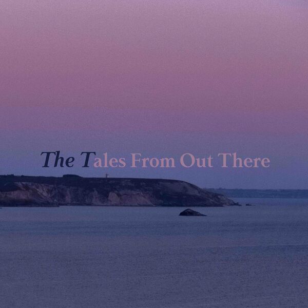 The T|The Tales From Out There The T|The Tales From Out There