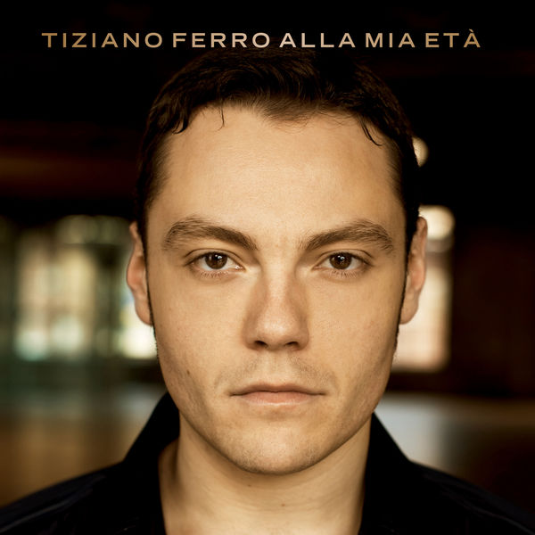 Tiziano Ferro - Alla Mia Età Tiziano Ferro - Alla Mia Età