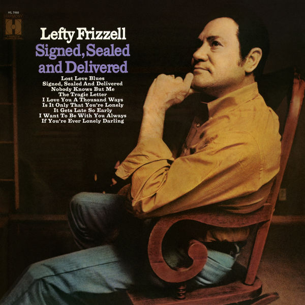 Lefty Frizzell|Signed, Sealed and Delivered Lefty Frizzell|Signed, Sealed and Delivered
