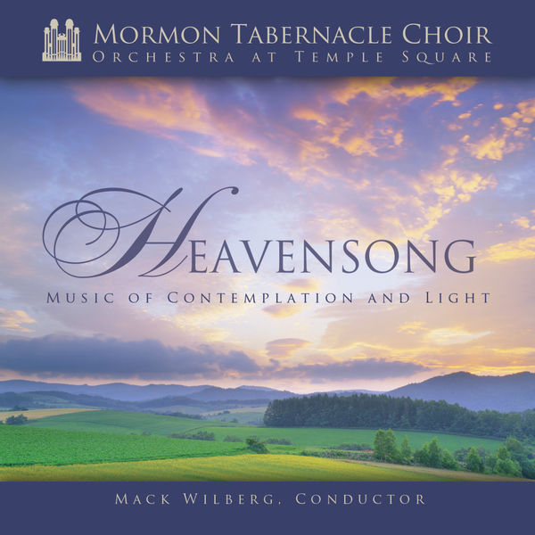 MORMON TABERNACLE CHOIR - Heavensong: Music of Contemplation and Light MORMON TABERNACLE CHOIR - Heavensong: Music of Contemplation and Light