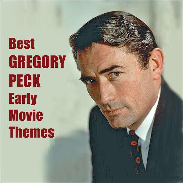 Various Artists - Best GREGORY PECK Early Movie Themes Various Artists - Best GREGORY PECK Early Movie Themes