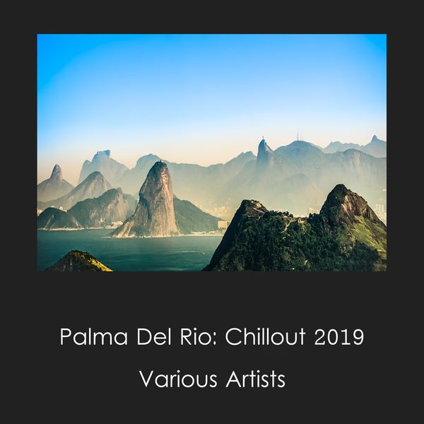 Various Artists - Palma Del Rio: Chillout 2019 Various Artists - Palma Del Rio: Chillout 2019
