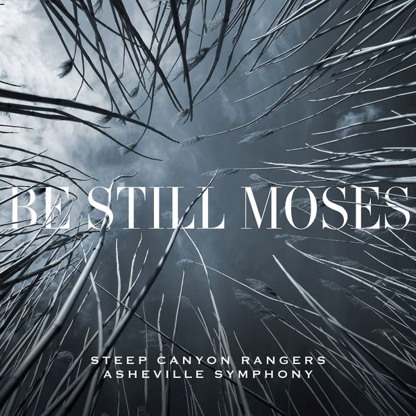 Steep Canyon Rangers|Be Still Moses