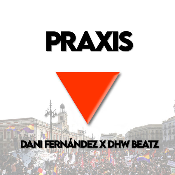 Dani Fernández x Dhw Beatz - Praxis Dani Fernández x Dhw Beatz - Praxis