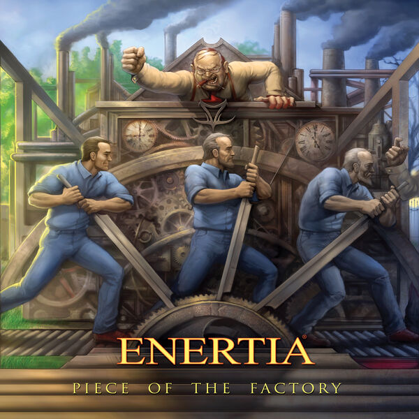Enertia|Piece Of The Factory Enertia|Piece Of The Factory