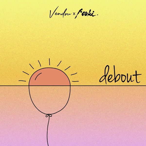 Vendou - Debout (feat. FouKi) Vendou - Debout (feat. FouKi)