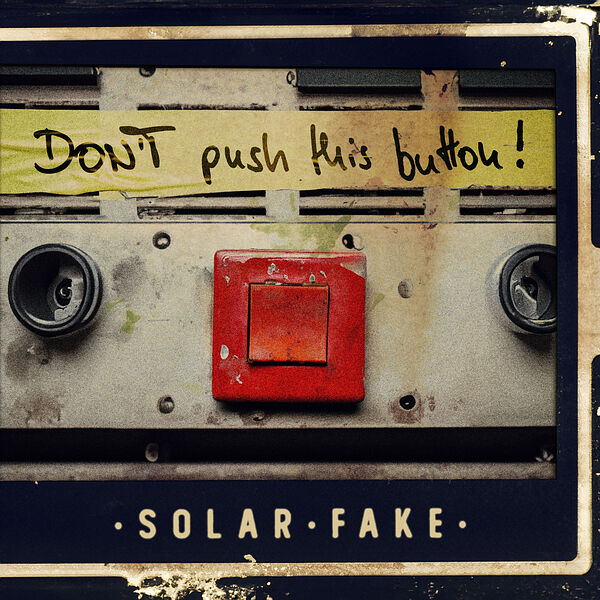 Solar Fake|Don't Push This Button! Solar Fake|Don't Push This Button!