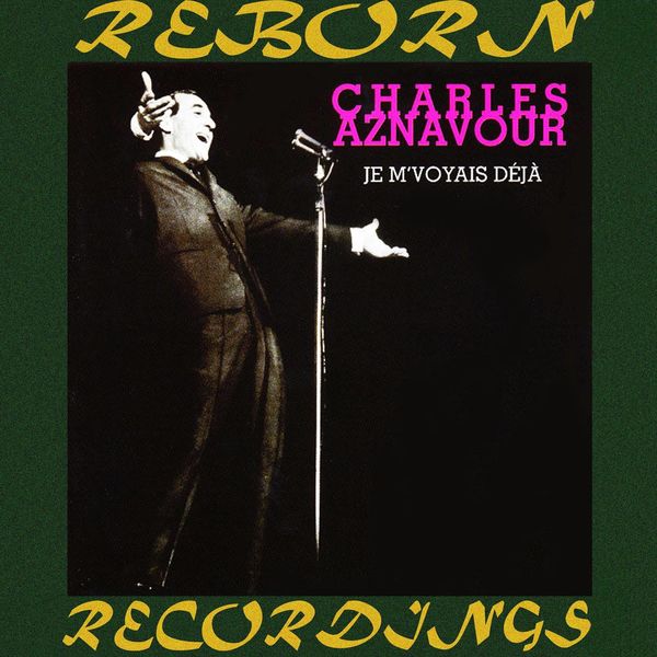 Je M'Voyais Deja (HD Remastered), Charles Aznavour Qobuz