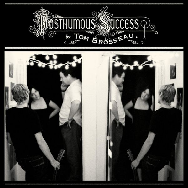 Tom Brosseau - Posthumous Success Tom Brosseau - Posthumous Success