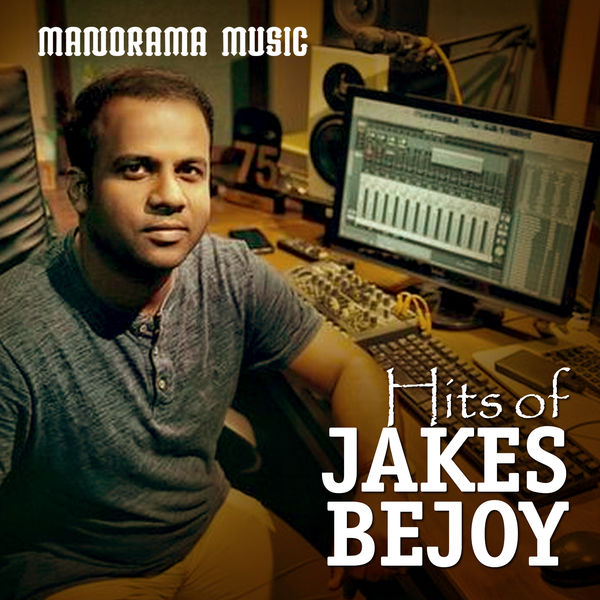 Jakes Bejoy - Hits of Jakes Bejoy Jakes Bejoy - Hits of Jakes Bejoy