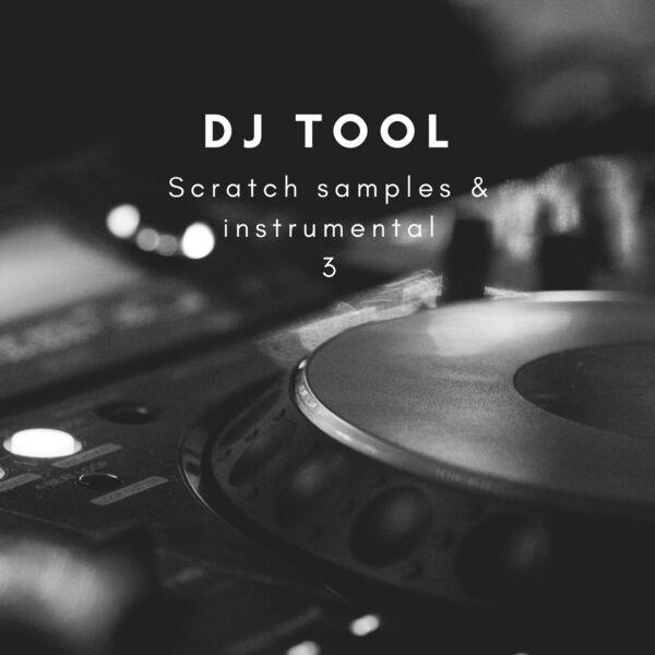 DJ Tool|Scratch Samples & Instrumentals 3 DJ Tool|Scratch Samples & Instrumentals 3