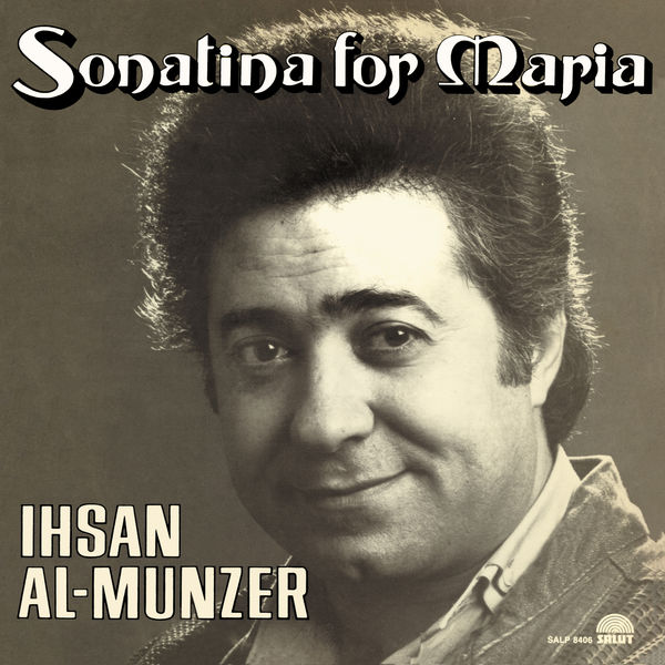 Ihsan Al-Munzer - Sonatina for Maria Ihsan Al-Munzer - Sonatina for Maria
