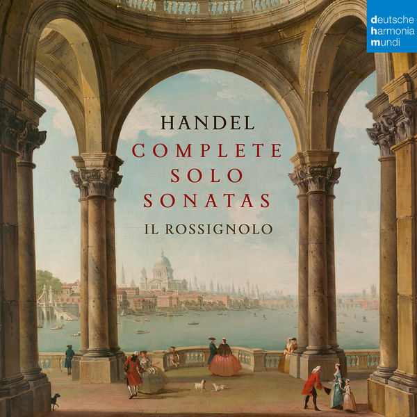 Il Rossignolo - Handel: Complete Solo Sonatas Il Rossignolo - Handel: Complete Solo Sonatas