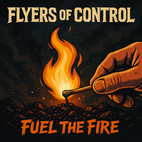 Fuel The Fire, Flyers of Control - Qobuz