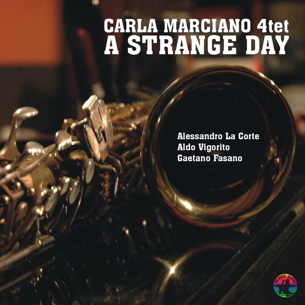 Carla Marciano Quartet|A Strange Day Carla Marciano Quartet|A Strange Day