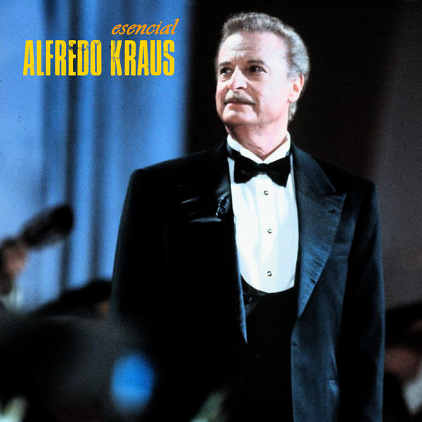 Alfredo Kraus - Esencial (Remastered) Alfredo Kraus - Esencial (Remastered)